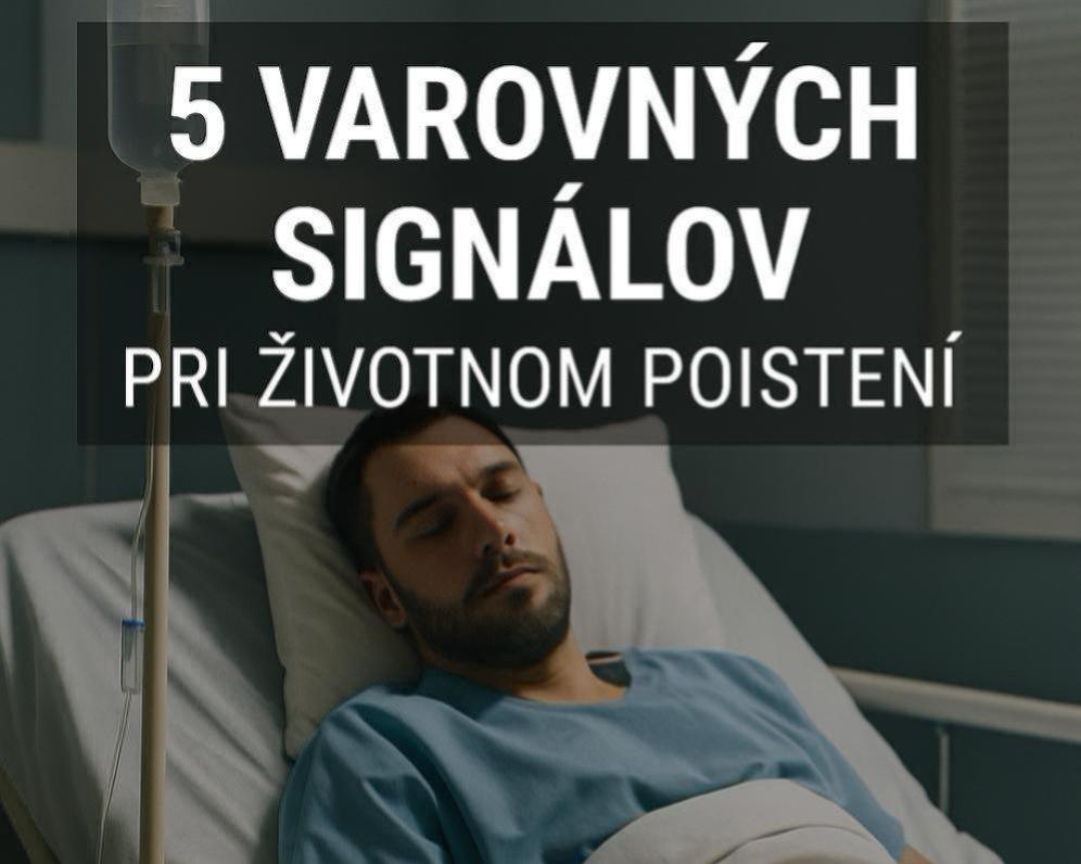 Máte životné poistenie? Týchto 5 varovných signálov by ste nemali ignorovať.